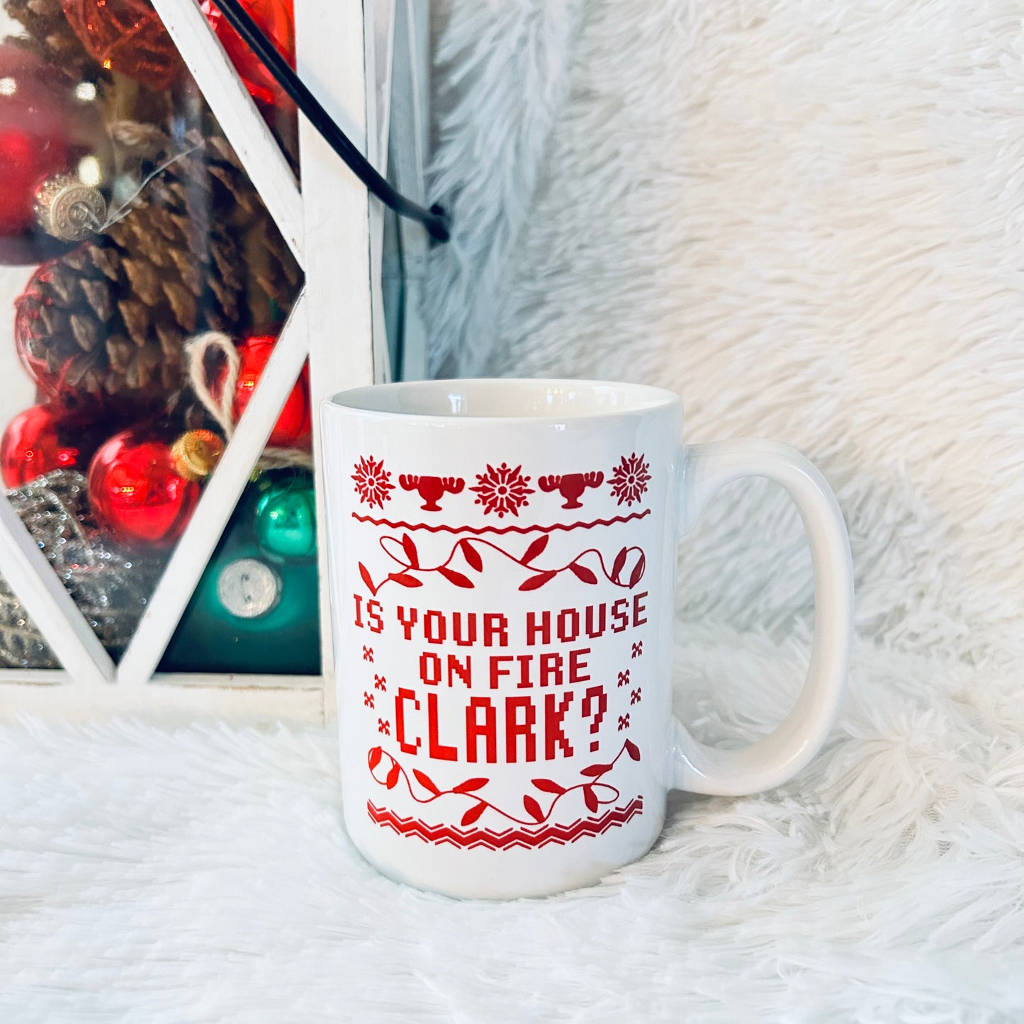 Is Your House On Fire Clark Christmas Vacation Mug