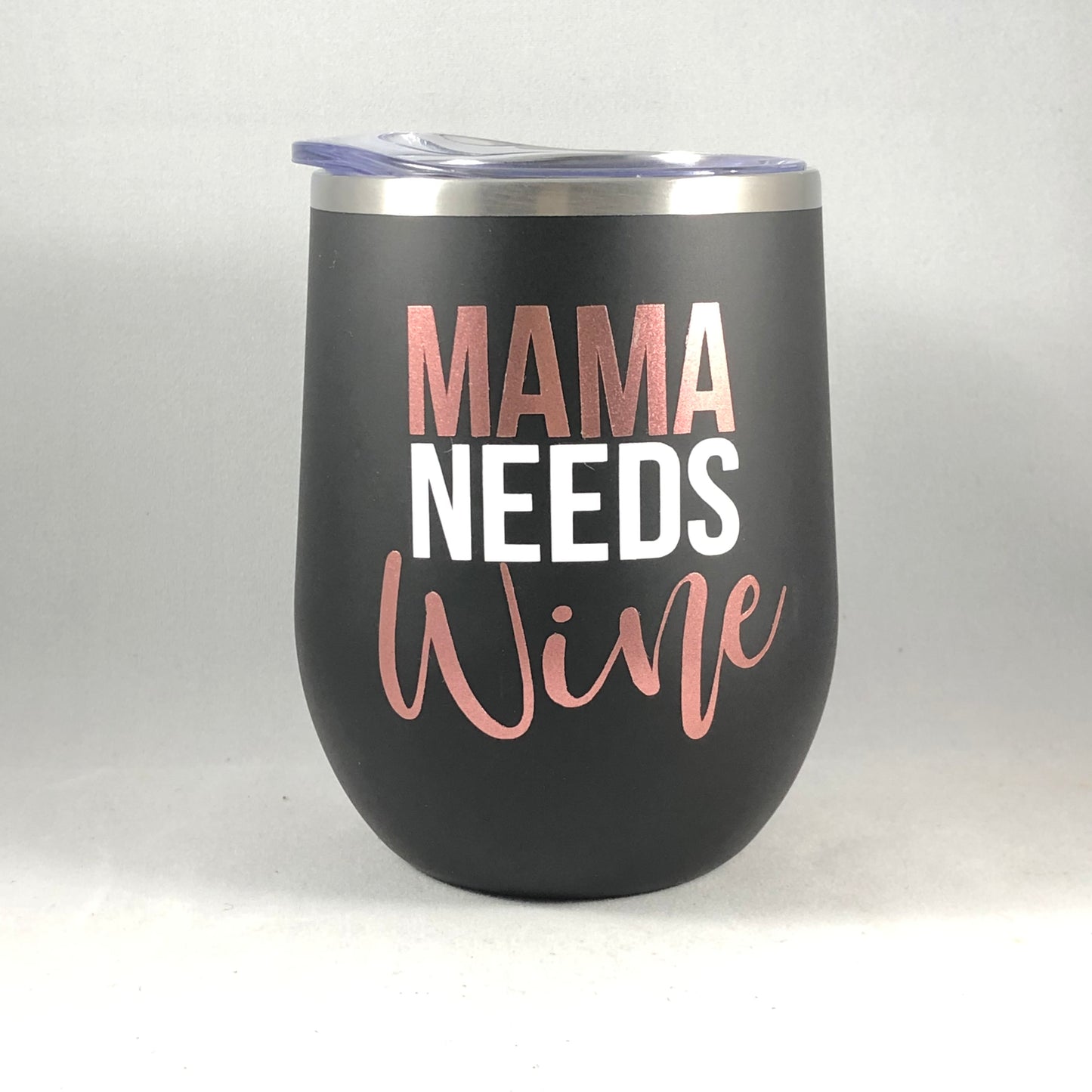Mama Needs Wine Tumbler