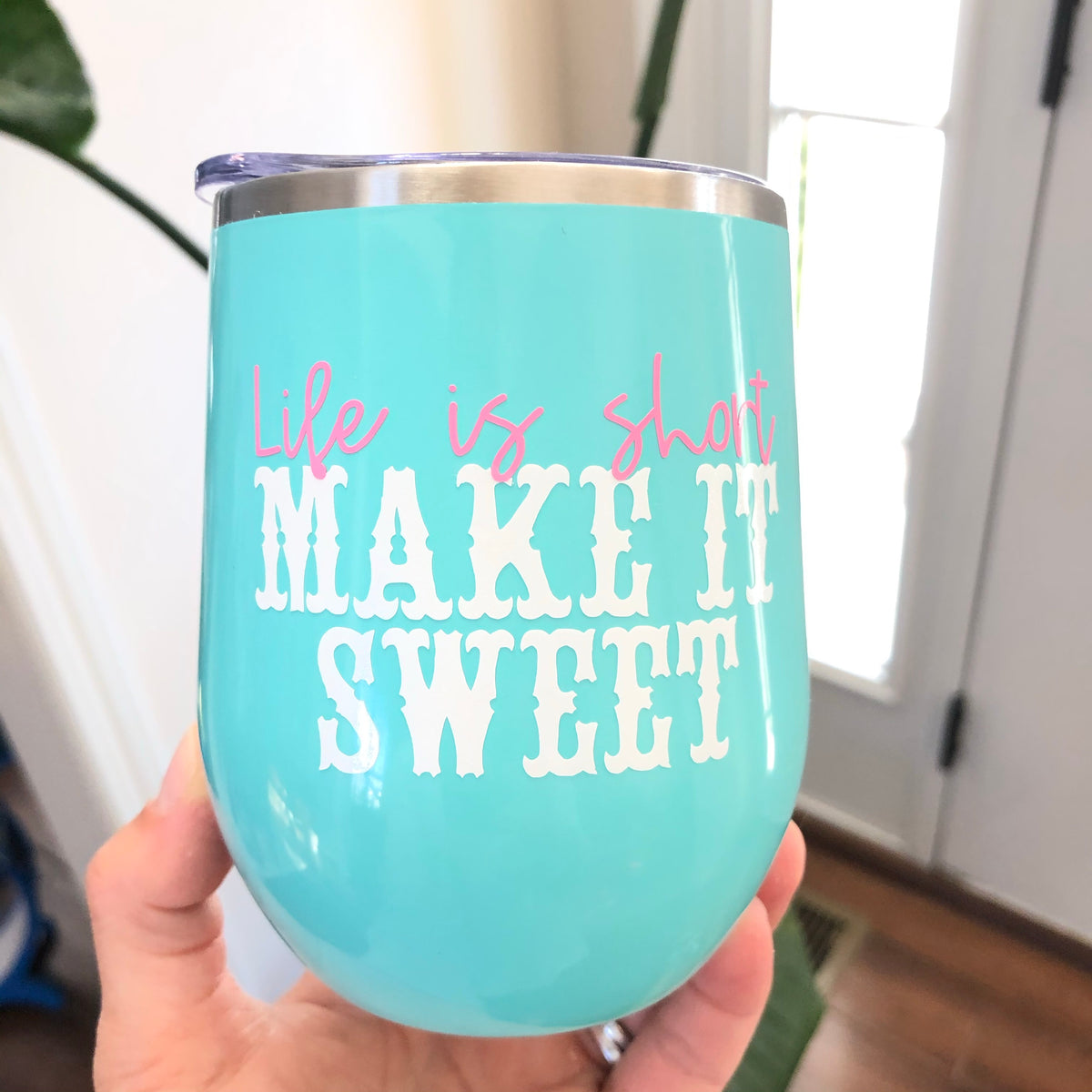 Stainless Steel Tumbler & Straw With Life is Short Make It Sweet