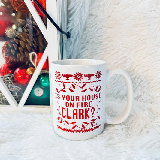 Is Your House On Fire Clark Christmas Vacation Mug