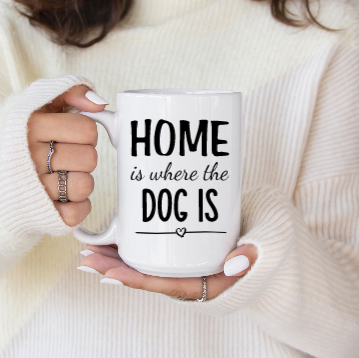 Home is Where the Dog is Coffee Mug