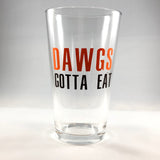 DAWGS GOTTA EAT Pint Glass