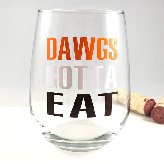 DAWGS GOTTA EAT WINE GLASS