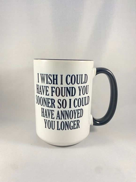 Found You Sooner Coffee Mug
