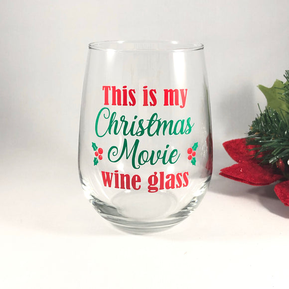 This is my Christmas Movie Wine Glass