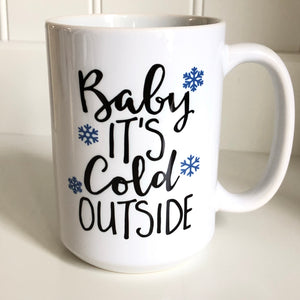 Baby it’s Cold Outside Coffee Mug