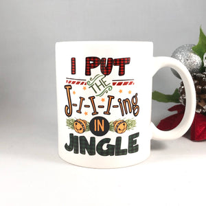 I Put the Jing in Jingle Coffee Mug