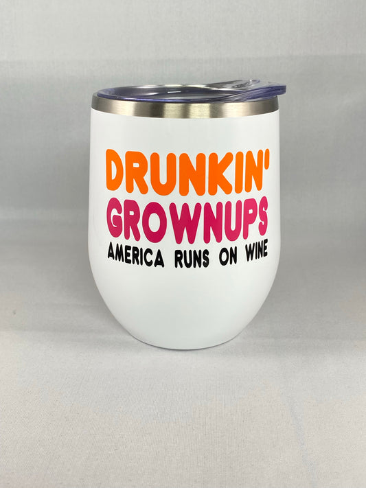 Drunkin Grownups Wine Tumbler