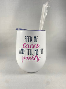 Feed Me Tacos Tumbler
